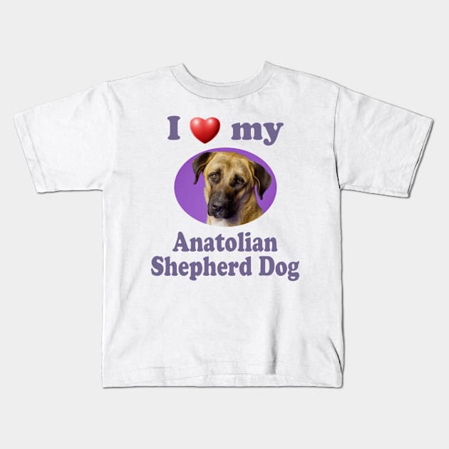 I Love My Anatolian Shepherd Dog Kids T-Shirt by Naves